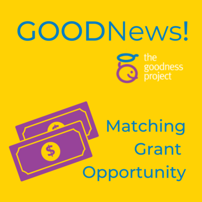 GOODnews Matching Grant Opportunity