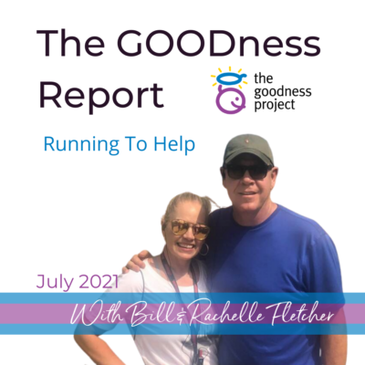 Running To Help July 2021 The Goodness Report